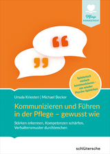 Kommunizieren und Führen in der Pflege - gewusst wie - Ursula Kriesten, Michael Becker