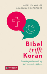Bibel trifft Koran - Angelika Walser, Mouhanad Khorchide