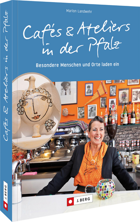 Cafés und Ateliers in der Pfalz - Marion Landwehr
