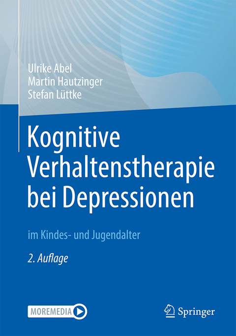 Kognitive Verhaltenstherapie bei Depressionen im Kindes- und Jugendalter - Ulrike Abel, Martin Hautzinger, Stefan Lüttke