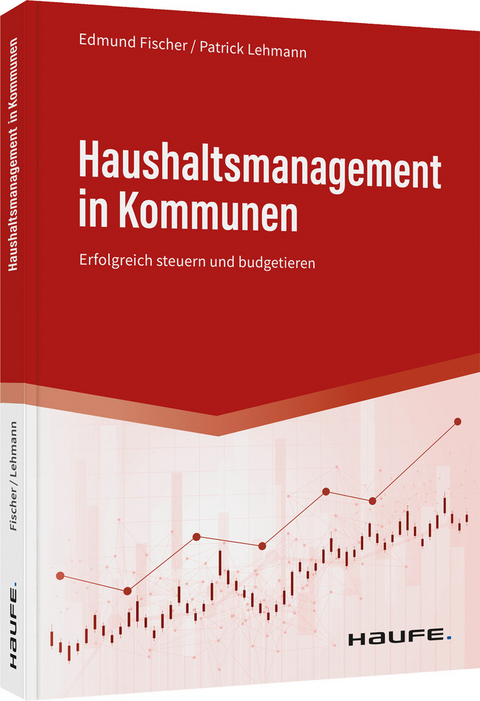 Haushaltsmanagement in Kommunen - Edmund Fischer, Patrick Lehmann