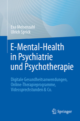 E-Mental Health in Psychiatrie und Psychotherapie - Eva Meisenzahl, Ulrich Sprick