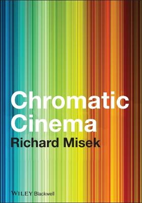 Chromatic Cinema - Richard Misek