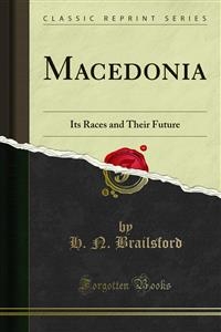 Macedonia - H. N. Brailsford