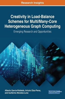 Creativity in Load-Balance Schemes for Multi/Many-Core Heterogeneous Graph Computing - Alberto Garcia-Robledo; Arturo Diaz-Perez; Guillermo Morales-Luna