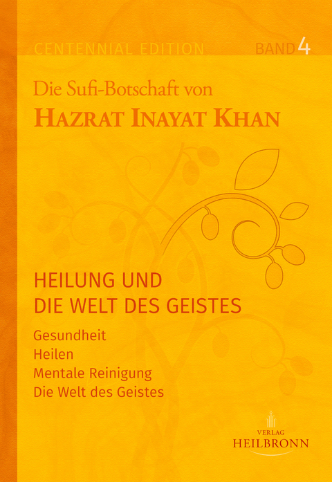 Gesamtausgabe Band 4: Heilung und die Welt des Geistes - Hazrat Inayat Khan