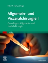 Allgemein- und Viszeralchirurgie I - Markus, Peter M.