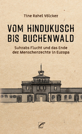 Vom Hindukusch bis Buchenwald - Tine Rahel Völcker