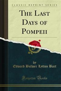 The Last Days of Pompeii - Edward Bulwer Lytton Bart