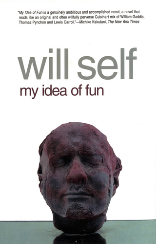 My Idea of Fun - Will Self