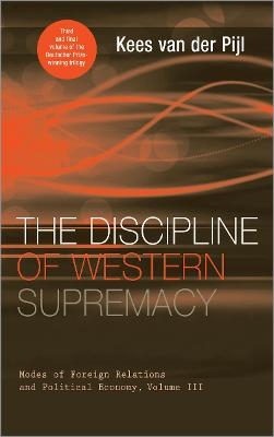 The Discipline of Western Supremacy - Kees Van Der Pijl