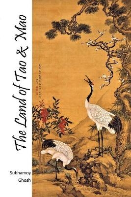 The Land of Tao & Mao -  Subhamoy Ghosh