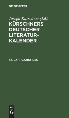 Kürschners Deutscher Literatur-Kalender, 43. Jahrgang, Kürschners Deutscher Literatur-Kalender (1926) - Joseph Kürschner