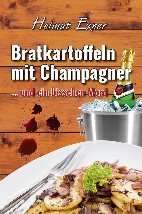 Bratkartoffeln mit Champagner - Helmut Exner