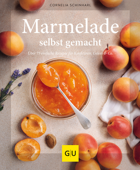 Marmelade selbst gemacht - Cornelia Schinharl