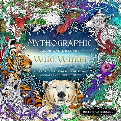 Mythographic Color and Discover: Wild Winter - Joseph Catimbang