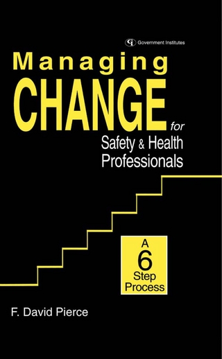 Managing Change for Safety & Health Professionals - David F. Pierce