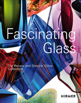 Fascinating Glass - Dietrich Götze, Kirsten Maria Limberg