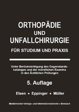 Orthopädie und Unfallchirurgie - Müller, Markus; Elsen, Achim; Eppinger, Matthias
