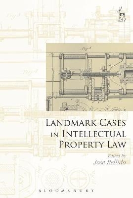 Landmark Cases in Intellectual Property Law - Dr Jose Bellido