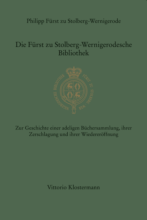 Die Fürst zu Stolberg-Wernigerodesche Bibliothek - Philipp Fürst zu Stolberg-Wernigerode