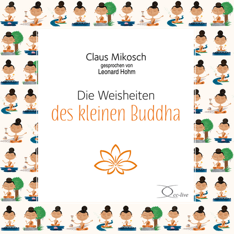 Die Weisheiten des kleinen Buddha - Claus Mikosch