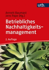 Betriebliches Nachhaltigkeitsmanagement - Baumast, Annett; Pape, Jens