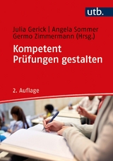 Kompetent Prüfungen gestalten - Gerick, Julia; Sommer, Angela; Zimmermann, Germo