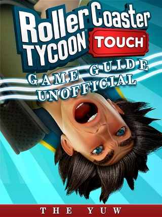 Roller Coaster Tycoon Touch Game Guide Unofficial - The Yuw