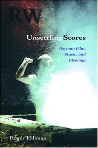 Unsettling Scores - Roger Hillman