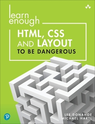 Learn Enough HTML, CSS and Layout to Be Dangerous - Lee Donahoe, Michael Hartl