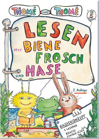 Lesen mit Biene, Frosch und Hase - Prof. Dr. Günther Thomé; Dr. Dorothea Thomé