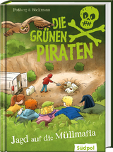 Die Grünen Piraten – Jagd auf die Müllmafia - Andrea Poßberg, Corinna Böckmann