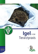 Igel in der Tierarztpraxis - Barbara Zaltenbach-Hanssler, Tanja Wrobbel