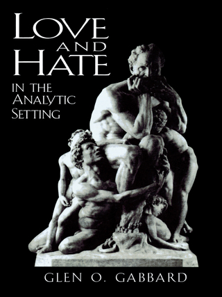 Love and Hate in the Analytic Setting - Glen O. Gabbard
