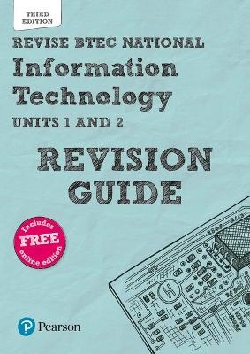 Pearson REVISE BTEC National Information Technology Revision Guide 3rd edition inc online edition - 2023 and 2024 exams and assessments - Ian Bruce, Daniel Richardson, Alan Jarvis