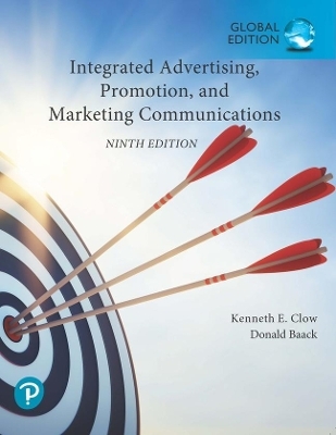Integrated Advertising, Promotion, and Marketing Communications, Global Edition + MyLab Marketing with Pearson eText (Package) - Kenneth Clow; Donald Baack