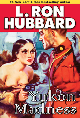 Yukon Madness - L. Ron Hubbard