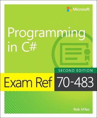 Exam Ref 70-483 Programming in C# - Rob Miles