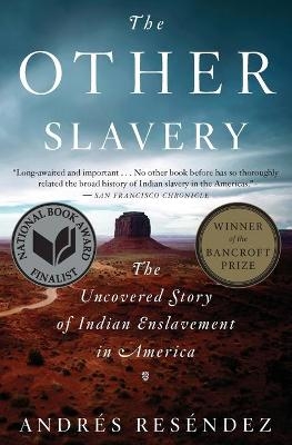 Other Slavery, The - Andres Resendez