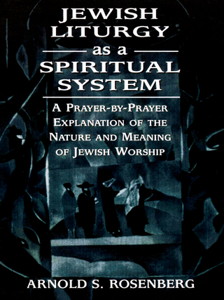 Jewish Liturgy as a Spiritual System - Arnold Rosenberg