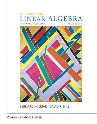 Elementary Linear Algebra with Applications (Classic Version) - Bernard Kolman; David Hill