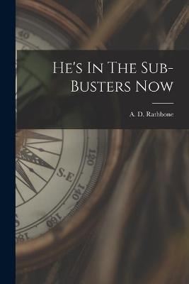 He's In The Sub-Busters Now - 