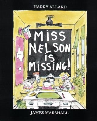 Miss Nelson Is Missing! - Harry Allard; James Marshall