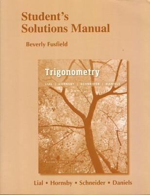 Student's Solutions Manual for Trigonometry - Margaret Lial; John Hornsby; David Schneider