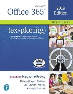 Exploring Microsoft Office 2019 Introductory - Mary Poatsy, Keith Mulbery, Lynn Hogan, Jason Davidson, Linda Lau