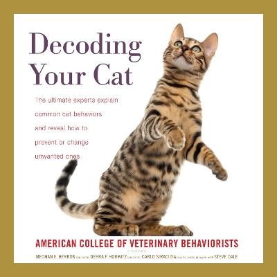 Decoding Your Cat - American College of Veterinary Beha, American College of Veterinary Behaviorists