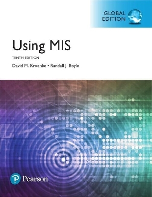 Using MIS, Global Edition + MyLab MIS with Pearson eText (Package) - David Kroenke, Randall Boyle