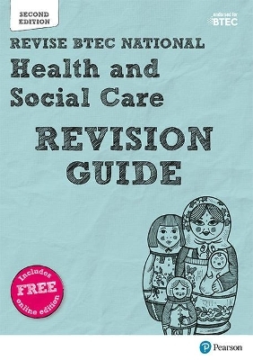 Pearson REVISE BTEC National Health and Social Care Revision Guide inc online edition - 2023 and 2024 exams and assessments - Brenda Baker, James O'Leary, Marie Whitehouse, Georgina Shaw