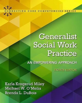 Generalist Social Work Practice - Karla Miley; Michael O'Melia; Brenda DuBois
